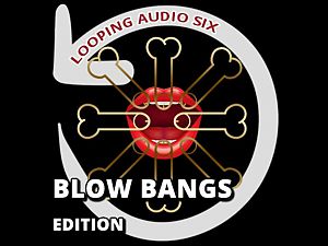 Looping Audio Six Blow Bangs Addition